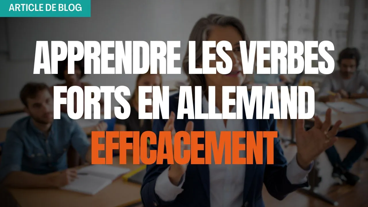 Miniature article de blog comment apprendre les verbes forts en allemand