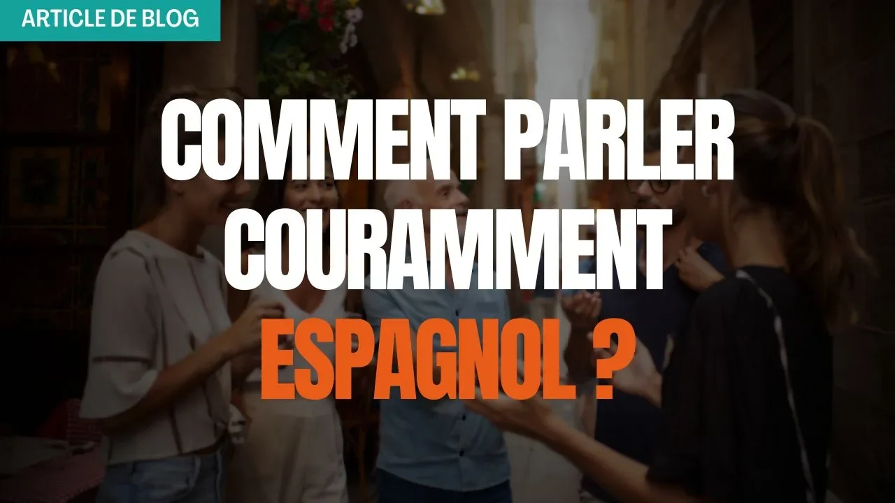 Miniature article de blog sur comment parler couramment espagnol